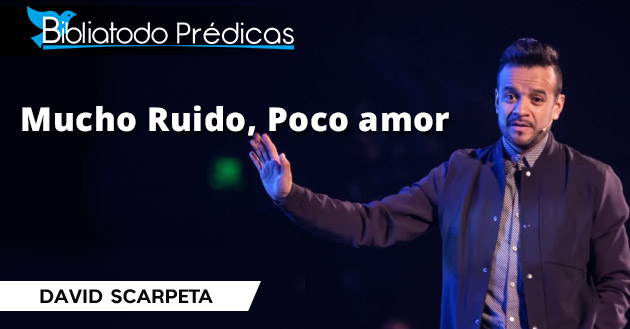 Mucho Ruido, Poco amor - David Scarpeta