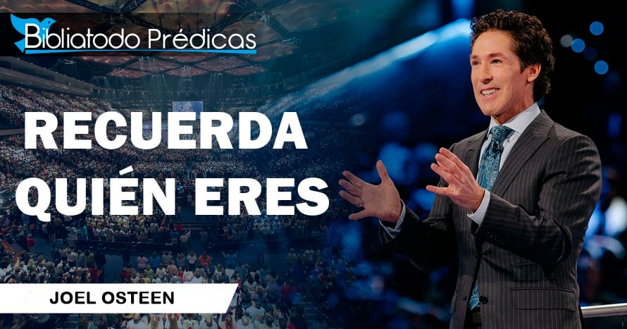 Recuerda quién eres - Joel Osteen