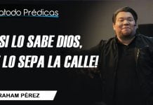 ¡Si lo sabe Dios, que lo sepa la calle! - Abraham Pérez