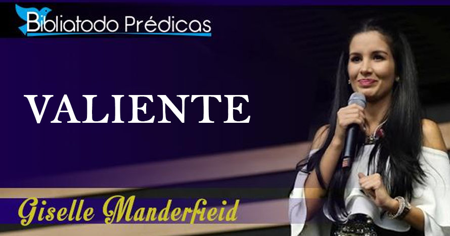 Valiente - Pastora Giselle Manderfield