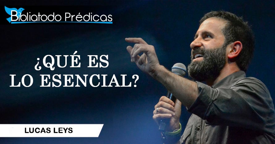 ¿Qué es lo esencial? - Lucas Leys