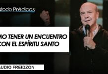 Cómo tener un encuentro con el Espíritu Santo - Claudio Freidzon