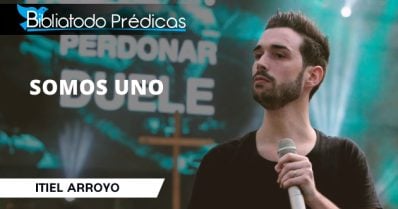 Somos uno – Itiel Arroyo