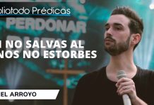 Si no salvas al menos no estorbes - Itiel Arroyo