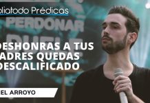 Si deshonras a tus padres quedas descalificado - Itiel Arroyo