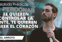 Te quieren controlar la mente, te quieren poseer el corazón - Itiel Arroyo
