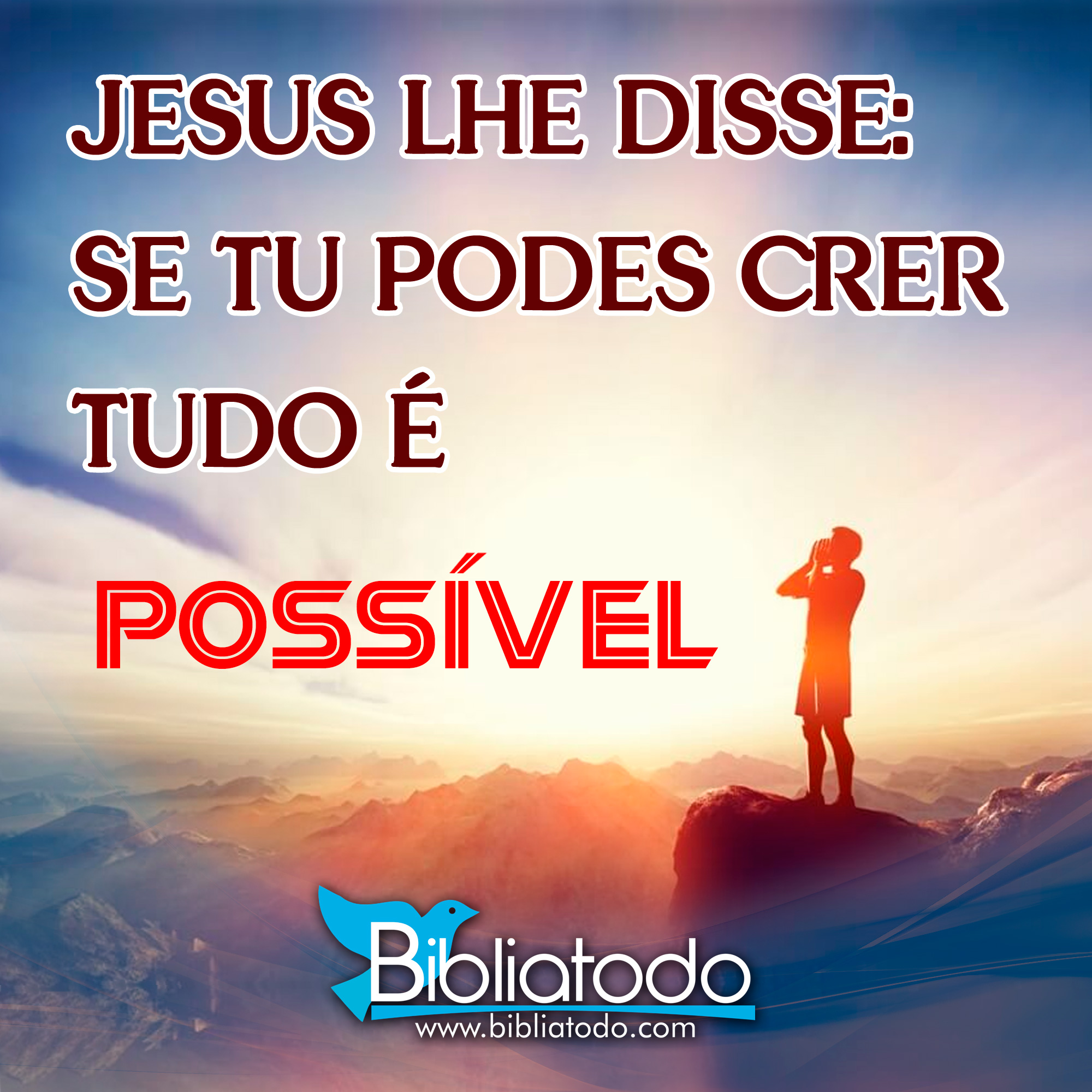 JESUS LHE DISSE: SE TU PODES CRER TUDO É POSSÍVEL