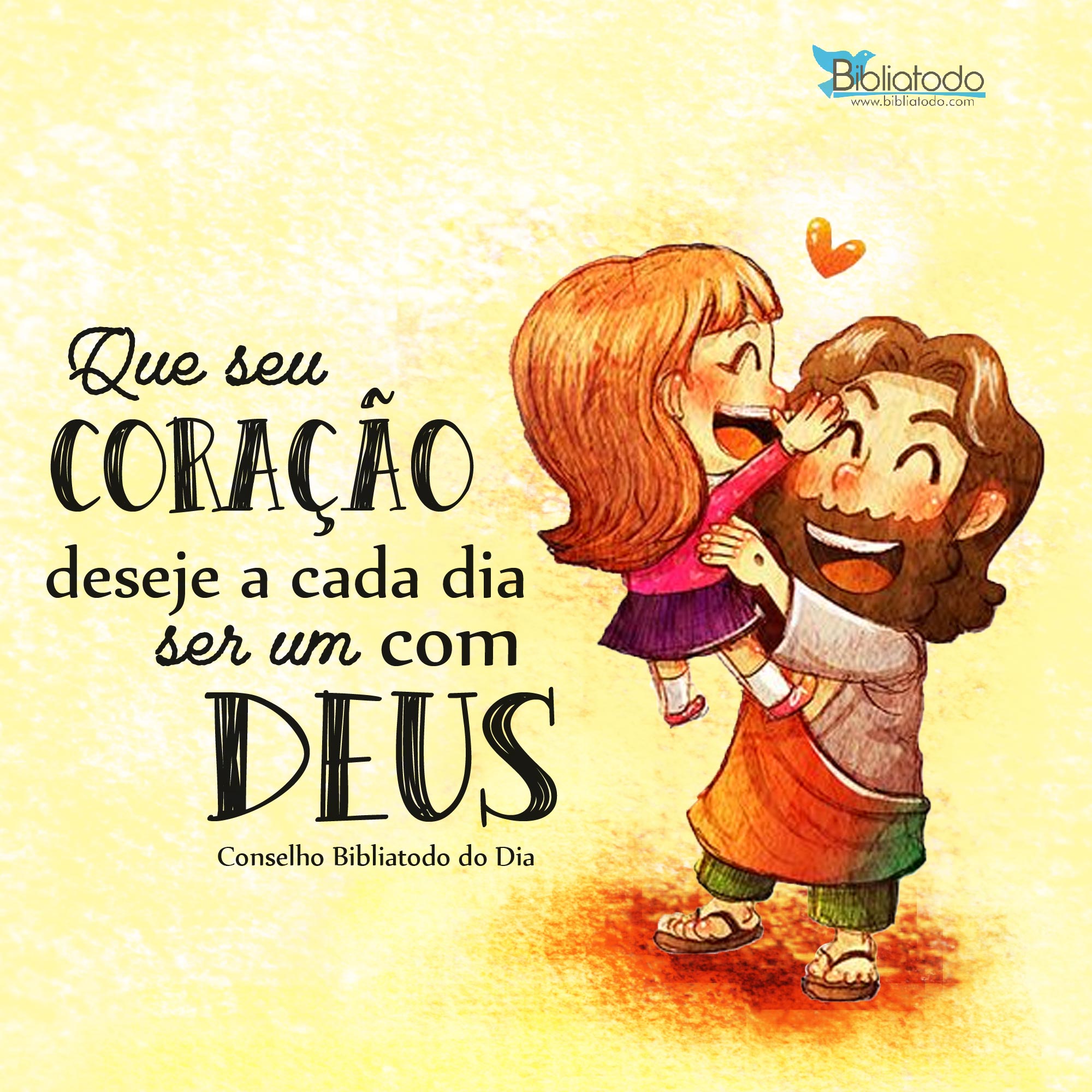 Que seu coração deseje a cada dia ser um com Deus