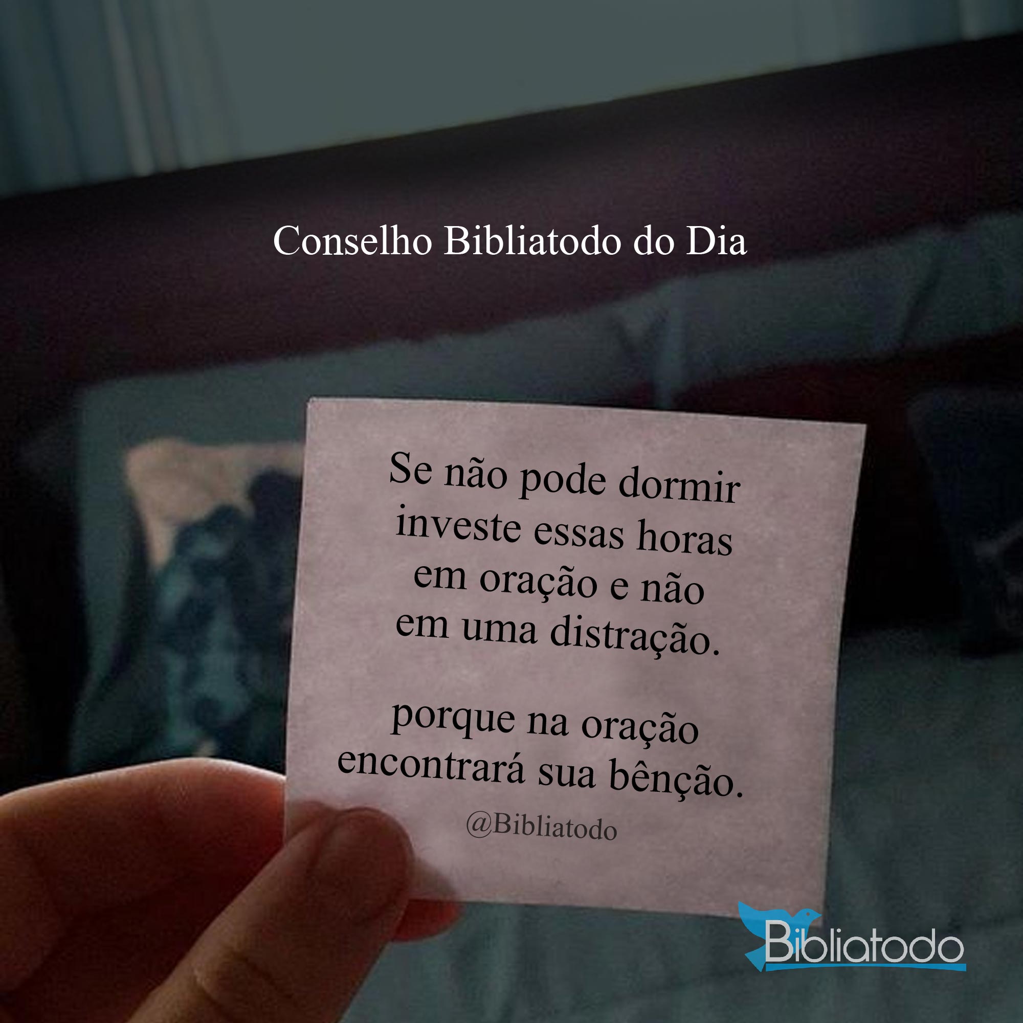 Se não pode dormir investe essas horas em oração e não em uma distração