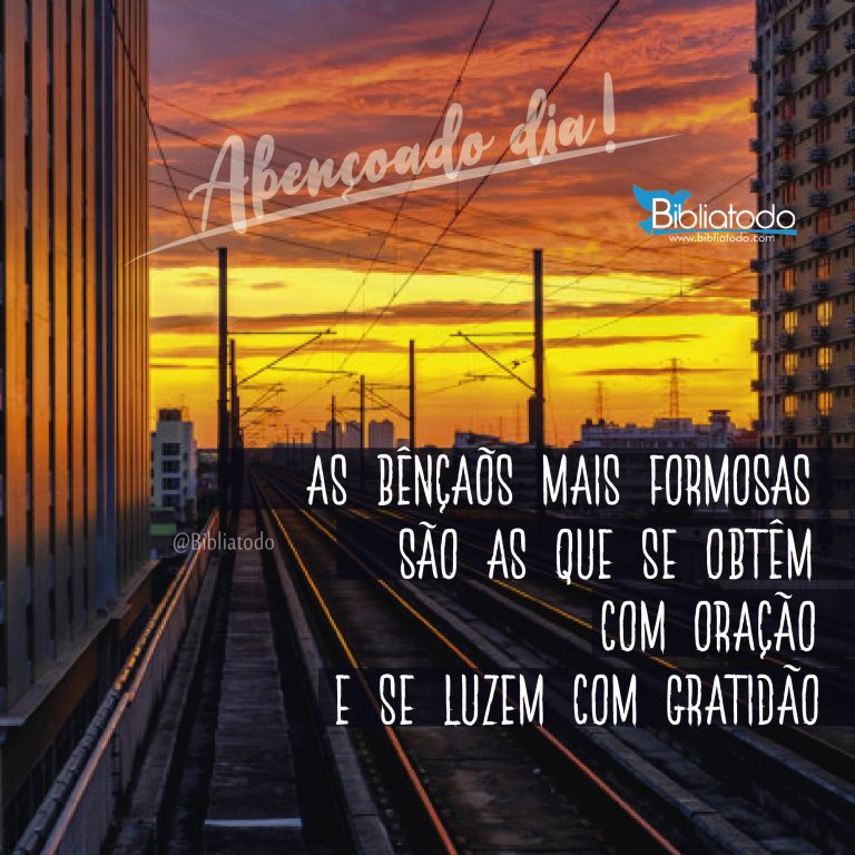 As bênçãos mais formosas são as que se obtêm com oração...