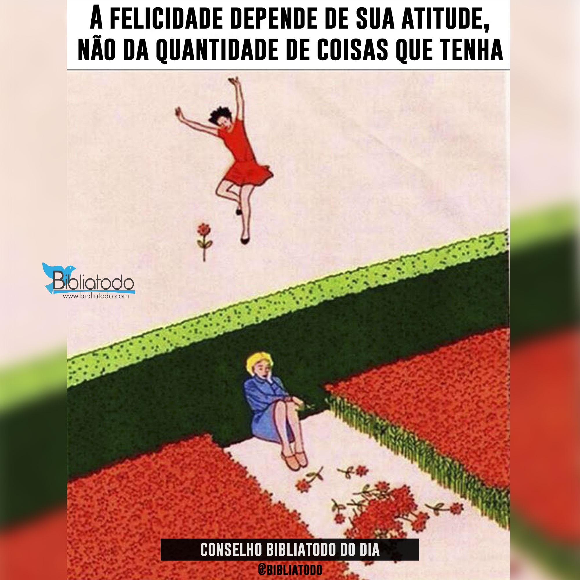 A felicidade depende de sua atitude não da quantidade de coisas que tenha