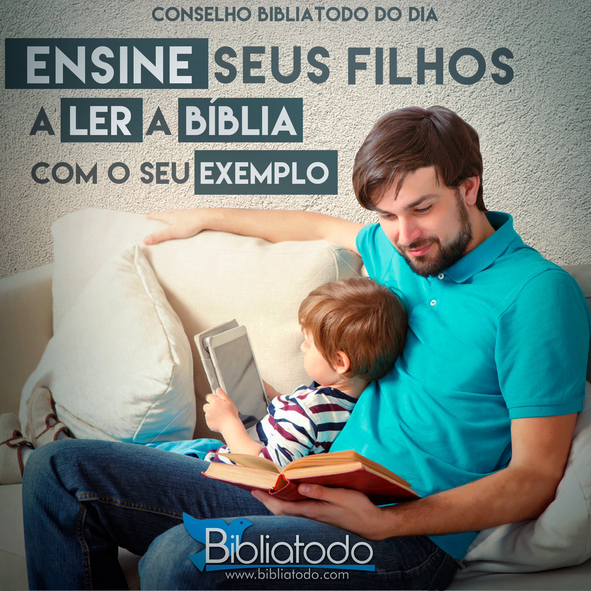 Ensine seus filhos a ler a Bíblia com o seu exemplo