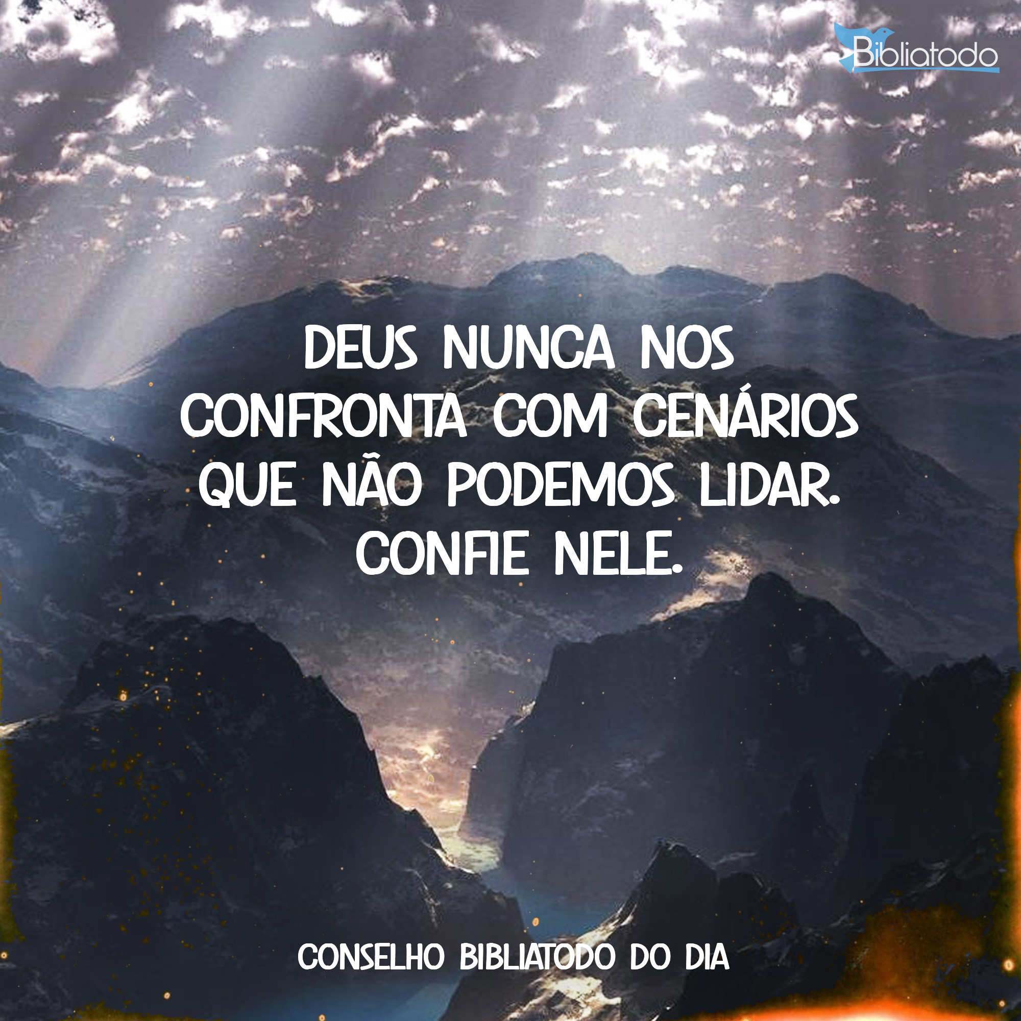 Deus nunca nos confronta com cenários que não podemos lidar