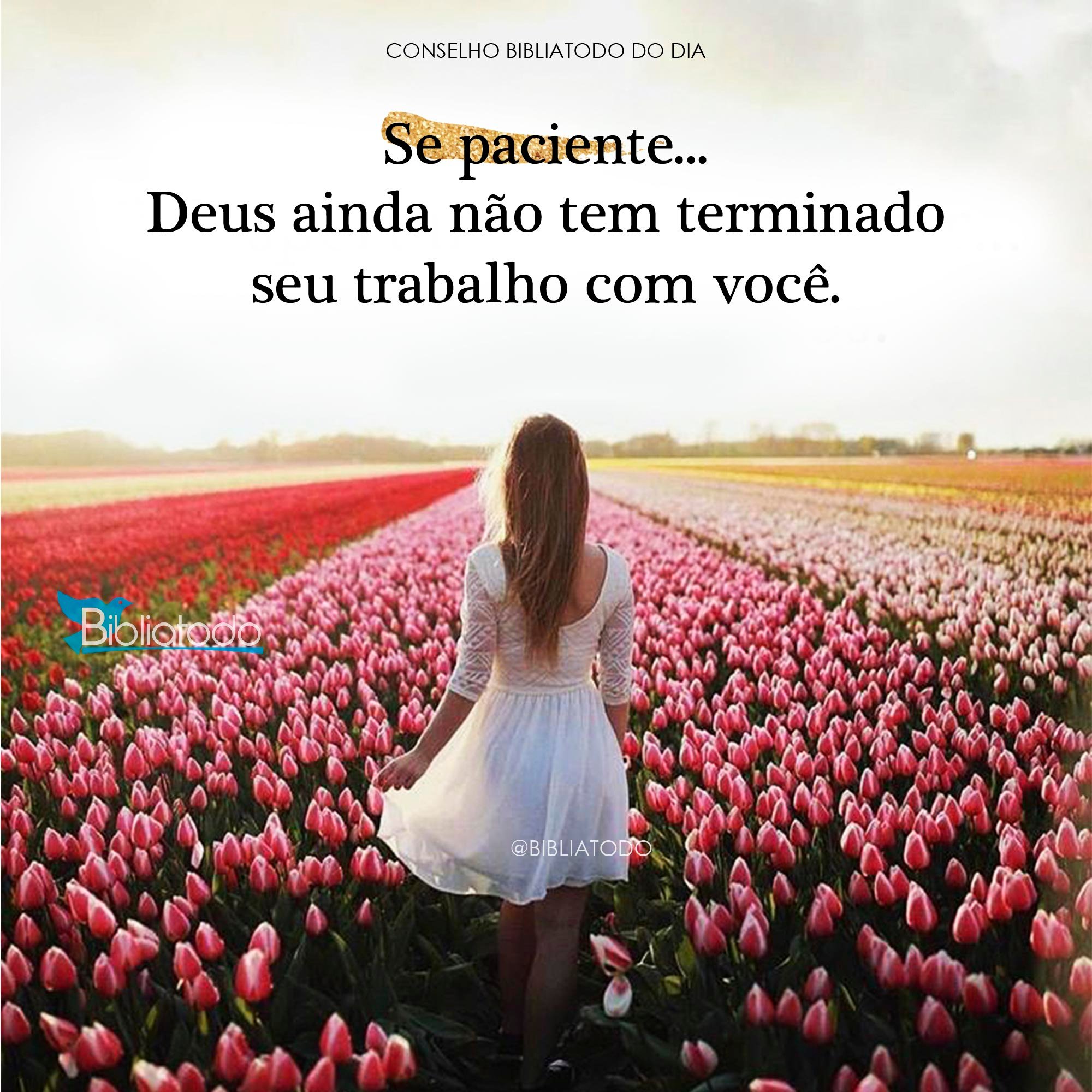 Se paciente Deus ainda não tem terminado seu trabalho com você