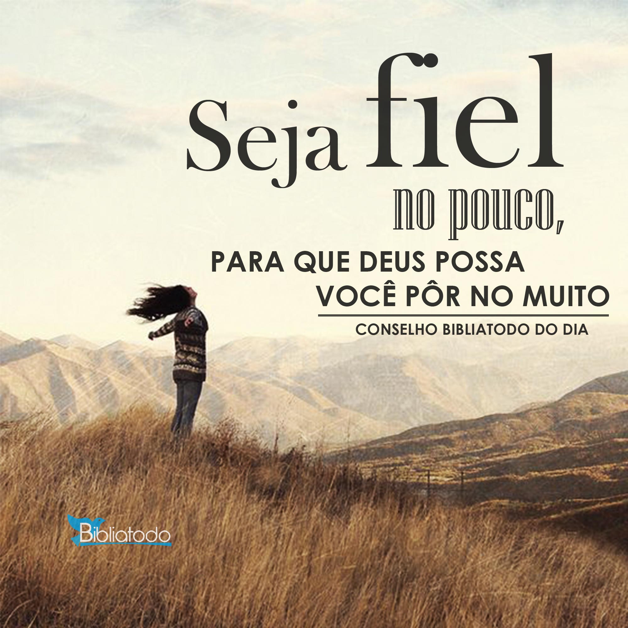 Seja fiel no pouco para que Deus possa você pôr no muito - Imagens Cristãs  - Imagens Gospel