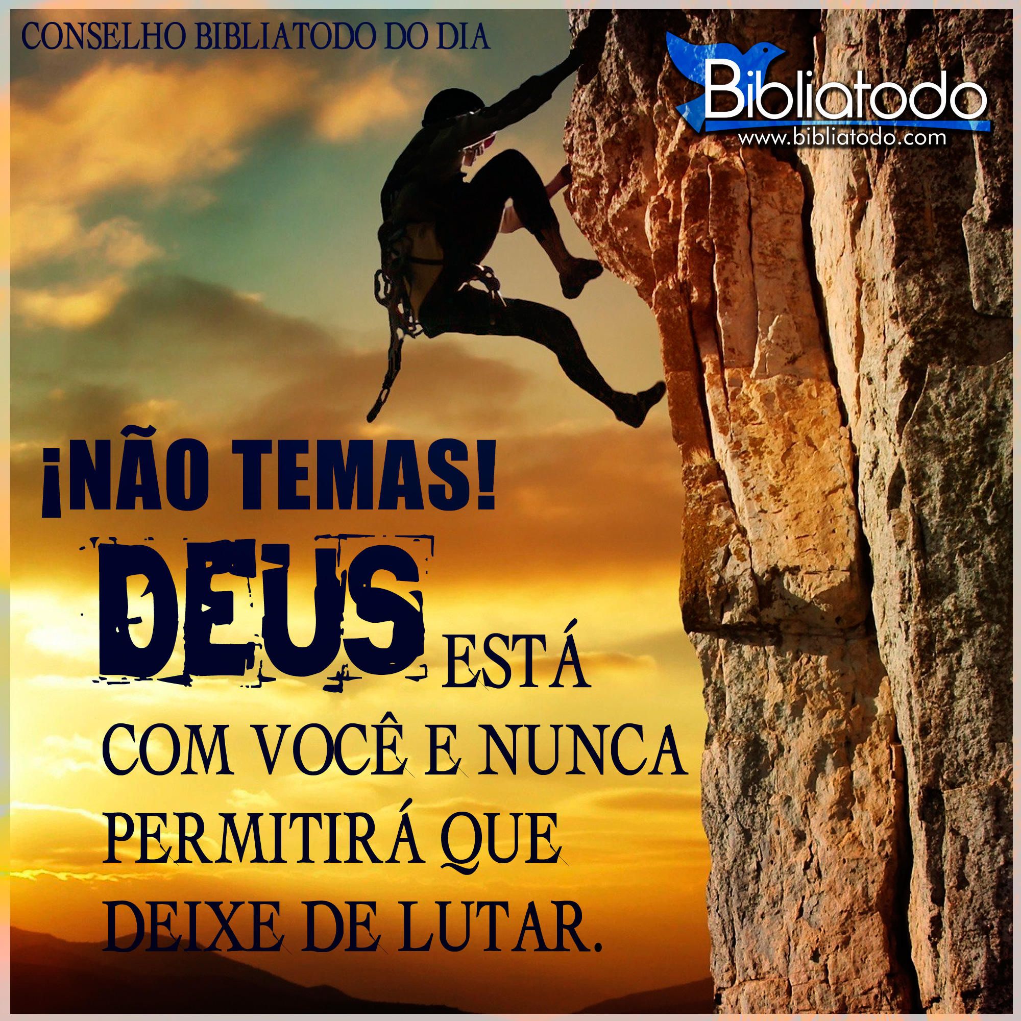 ¡Não temas! Deus está com você e nunca permitirá que deixe de lutar