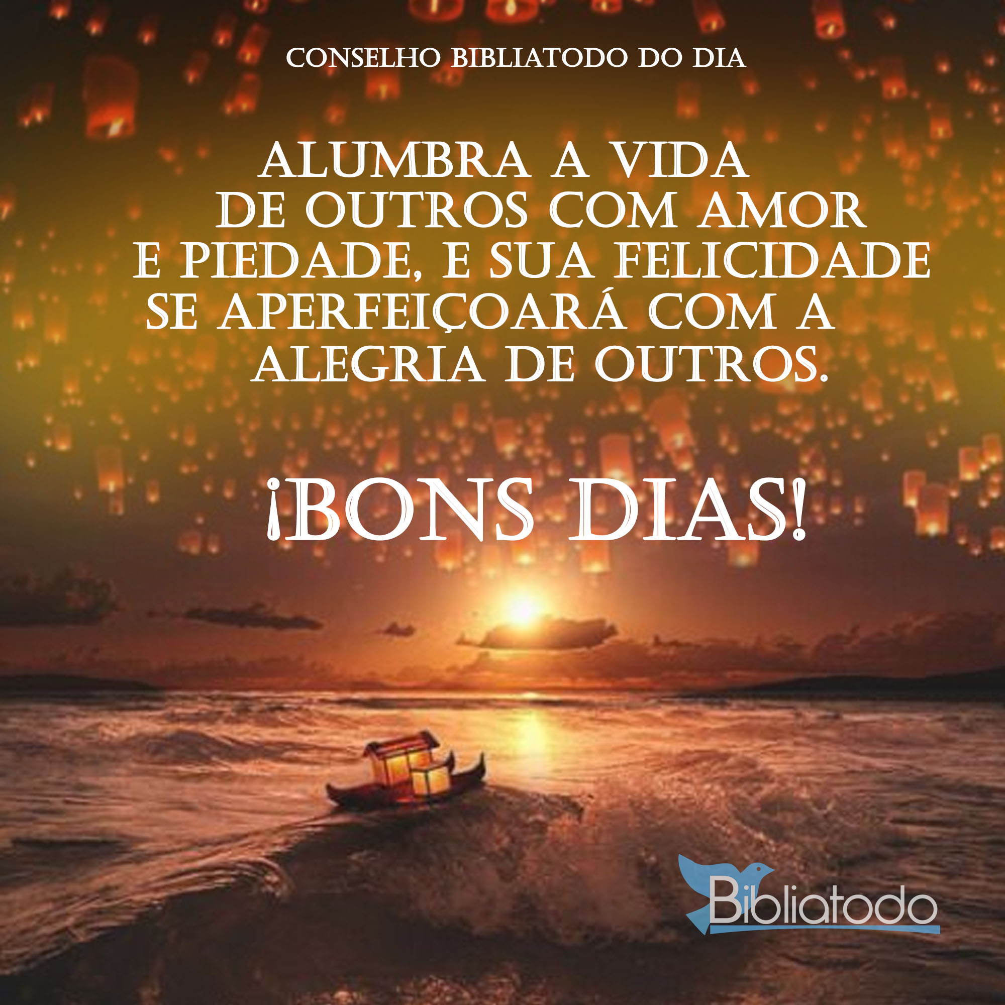 Alumbra a vida de outros com amor e piedade