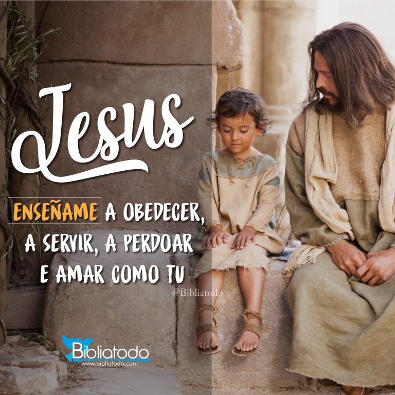 Jesus enseñame a obedecer a servir a perdoar e amar como tu