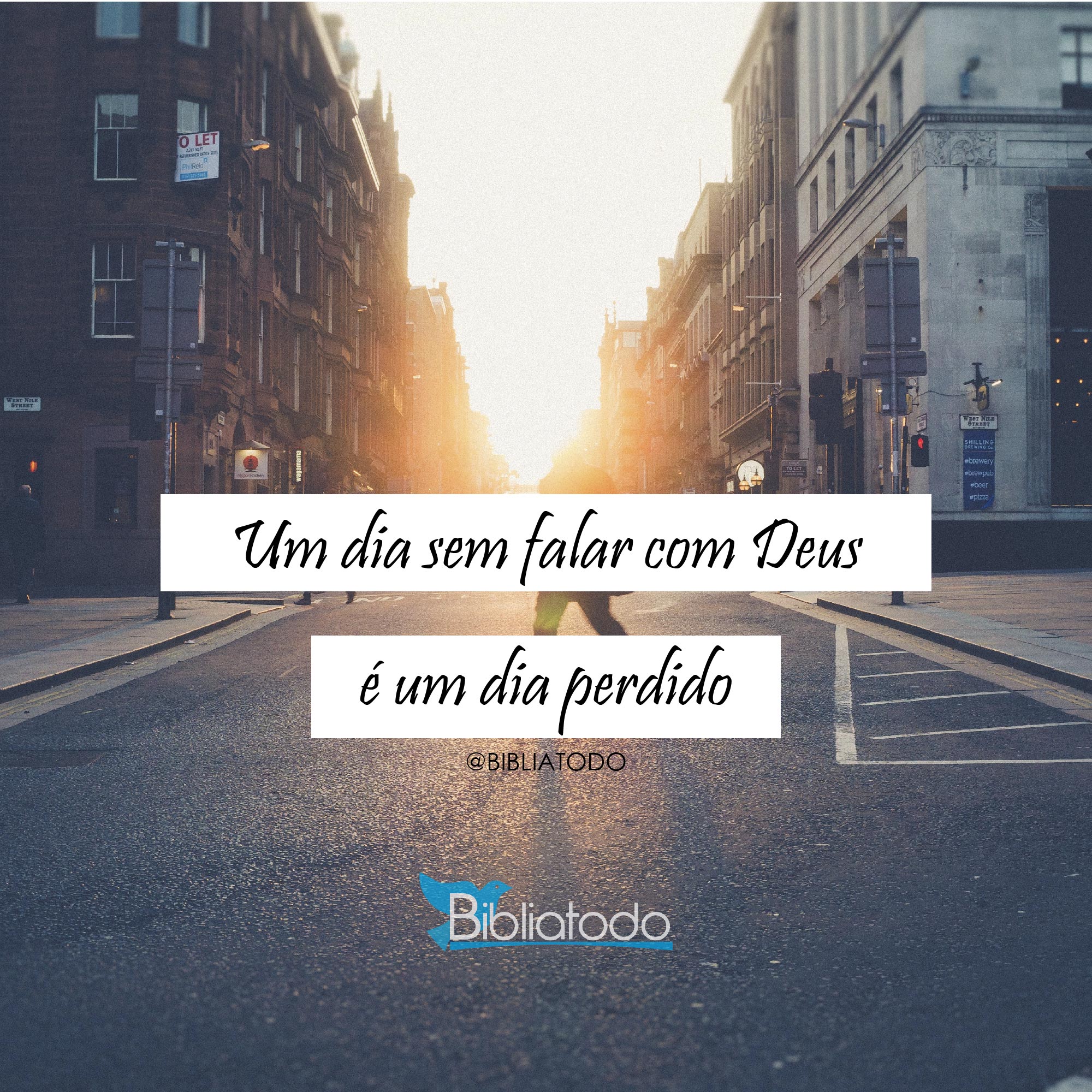 Um dia sem falar com Deus é um dia perdido