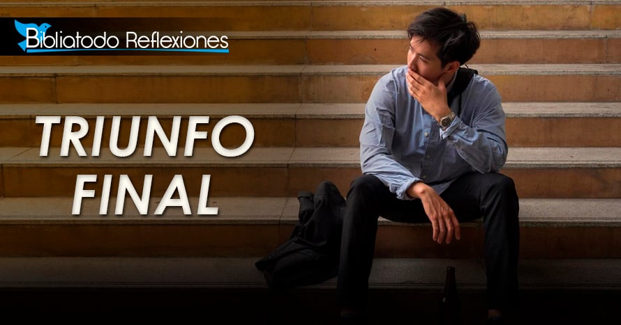 Triunfo final - Reflexiones Cristianas