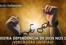 Nuestra dependencia de Dios nos da… ¡Verdadera Libertad!