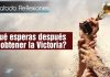 ¿Qué esperas después de obtener la Victoria?