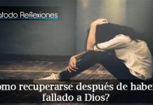 ¿Cómo recuperarse después de haberle fallado a Dios? ¿Cómo recuperarse después de haberle fallado a Dios?