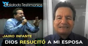 Pastor Jairo Infante, "Dios resucitó a mi esposa"
