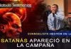 Satanás apareció en la campaña - Evangelista Hector de la Cruz