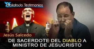 Jesús Salcedo - De sacerdote del diablo a ministro de Jesucristo