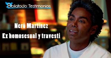 Nerú Martínez - Ex homosexual y travesti