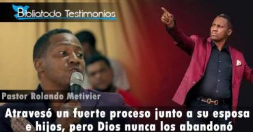 Atravesó un fuerte proceso junto a su esposa e hijos, pero Dios nunca los abandonó - Testimonio Pastor Rolando Metivier