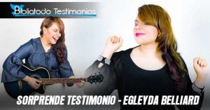 Dos sorprendentes milagros en la misma mujer - Egleyda Belliard (Testimonios de sanidad)