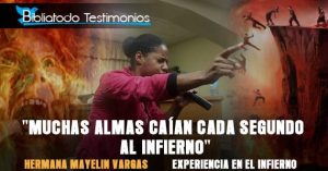 "Muchas almas caían cada segundo al infierno" - Experiencia en el infierno Hermana Mayelin Vargas (Testimonio)