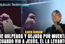 Fue golpeada y dejada por muerta, cuando vio a Jesús, él la levantó - Karen Dunham