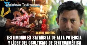 Testimonio Ex Satanista de alta potencia y líder del ocultismo de Centroamérica - Gabriel Martínez