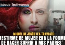 "Vestirme de mujer era la forma de hacer sufrir a mis padres" - Miguel de Jesús (Ex-Travesti)