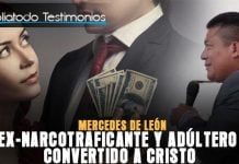 Ex-Narcotraficante y adúltero convertido a Cristo - Pastor Mercedes de León