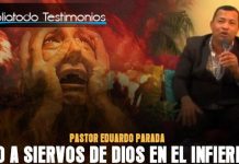 Vio a siervos de Dios en el infierno - Pastor Eduardo Parada