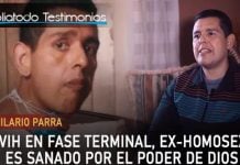 Con VIH en fase terminal, Ex-Homosexual es sanado por el poder de Dios - Jesús Hilario Parra