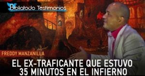 Freddy Manzanilla: El Ex-Traficante que estuvo 35 minutos en el infierno