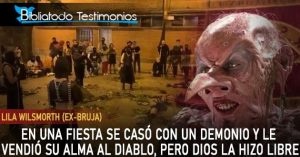 Lila Wilsmorth: En una fiesta se casó con un demonio y le vendió su alma al diablo, pero Dios la hizo libre