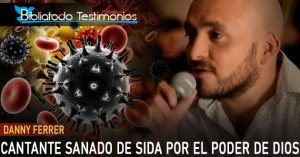 Danny Ferrer: Un cantante sanado de Sida por el poder de Dios