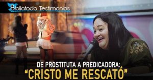 De Prostituta a Predicadora: "Cristo me rescató" - Brenda Batista