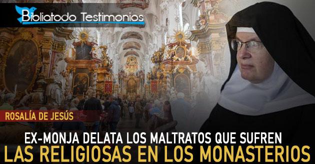 Ex-Monja delata los sufrimientos que padecen muchas monjas en los monasterios - Rosalía de Jesús