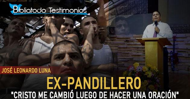 Ex-Pandillero: "Cristo me cambió luego de hacer una oración" - José Leonardo Luna