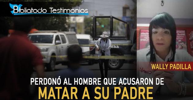 Wally Padilla: Perdonó al hombre que acusaron de matar a su padre, y se casó con él