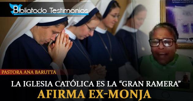 Ex-Monja afirma que la iglesia católica es la "Gran Ramera" del Apocalipsis - Pastora Ana Barutta