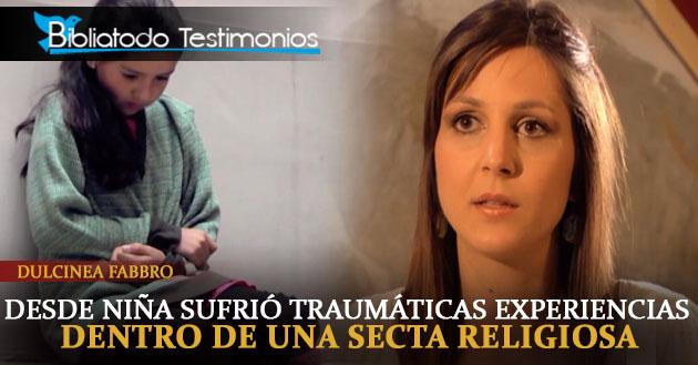 Desde niña sufrió traumáticas experiencias dentro de una secta religiosa - Dulcinea Fabbro