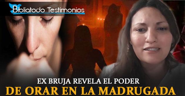 Ex bruja revela el poder que ejerce la oración de madrugada sobre las tinieblas